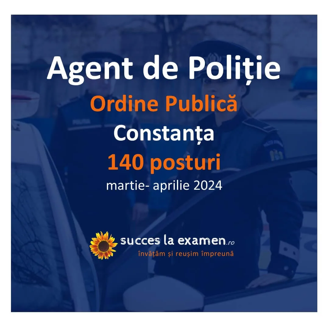Agent de Poliție Ordine Publică Constanța 140 posturi martie- aprilie 2024