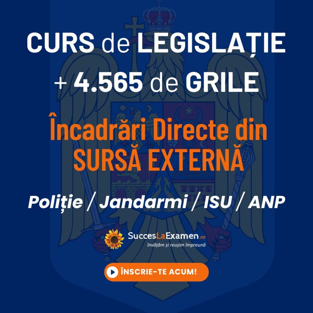 Curs de legislație + 4565 de grile pentru Încadrări directe din sursa externa - poliție, jandarmi, ANP