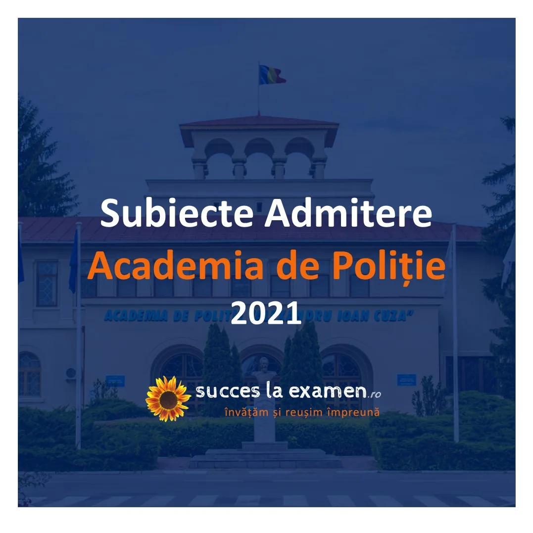 Subiecte admitere Academia de Poliție 2021