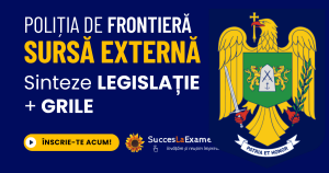 Încadrare Directă din Sursă Externă – POLIȚIA de FRONTIERĂ. Curs Online cu Sinteze din  Legislație + GRILE (în construcție)