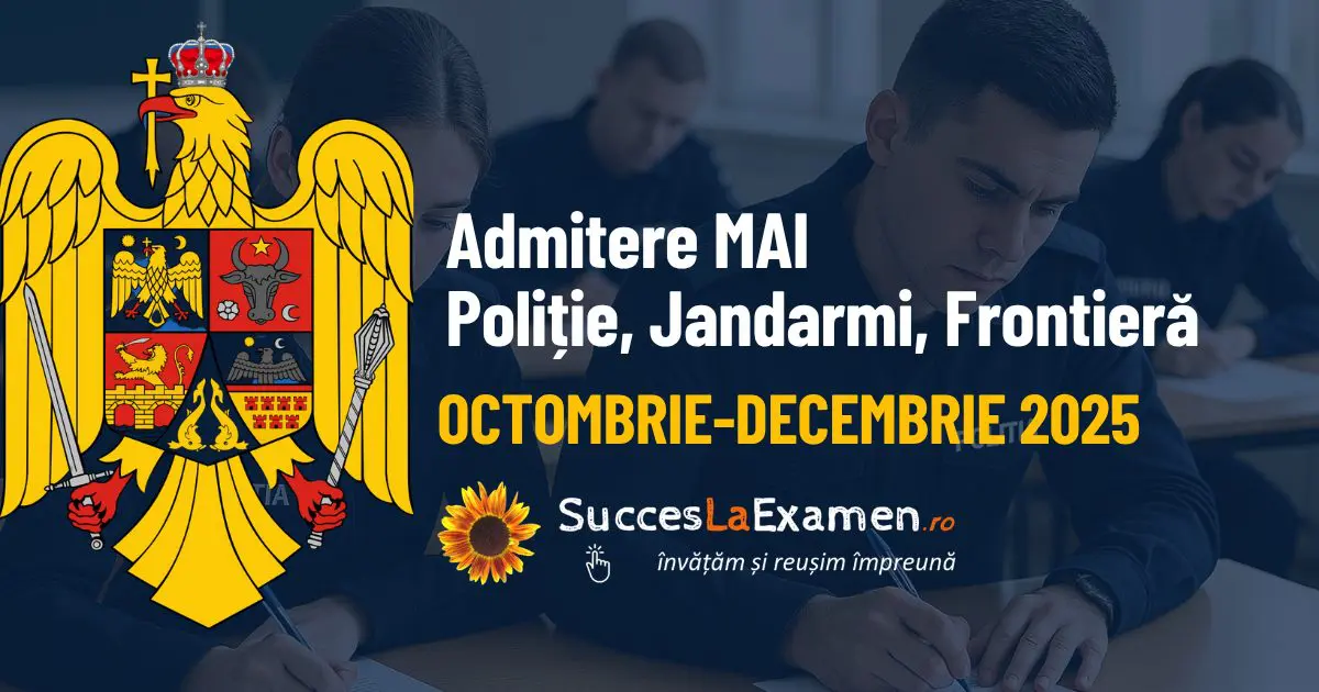 Admitere MAI POLITIE JANDARMI SESIUNEA OCTOMBRIE DECEMBRIE 2025